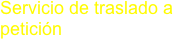 Servicio de traslado a petición                       