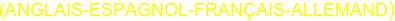 (ANGLAIS-ESPAGNOL-FRANÇAIS-ALLEMAND)