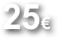 25€